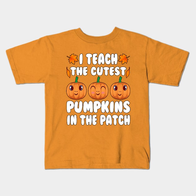 i teach the cutest pumpkins in the patch Teacher Halloween present Kids T-Shirt by T-shirt verkaufen